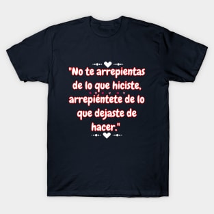 No te arrepientas, Viste tu Fortaleza, y Libera la Belleza de Ser Auténtico." 💪👕✨ T-Shirt